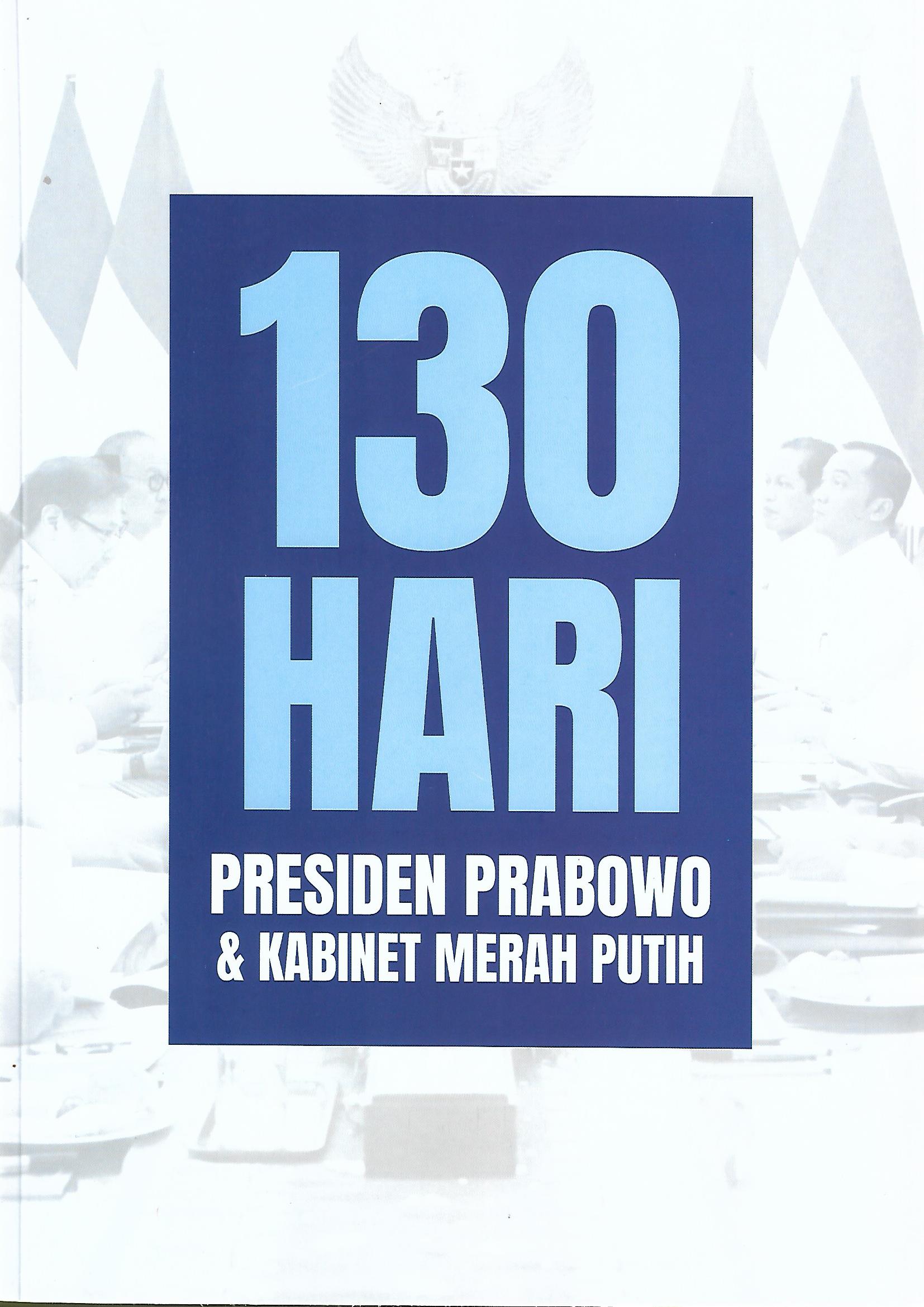 130 hari presiden prabowo & kabinet merah putih