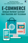 E-commerce dengan payment gateway dan tracking bot telegram