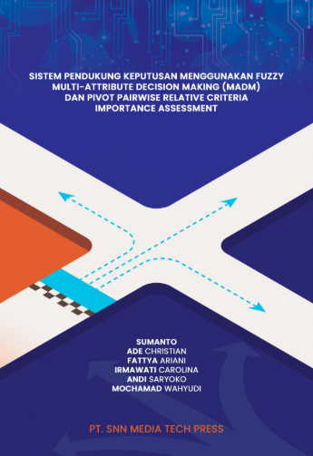 Sistem pendukung keputusan menggunakan fuzzy multi-attribute decision making (MADM) dan pivot pariwise relative criteria importance assessment