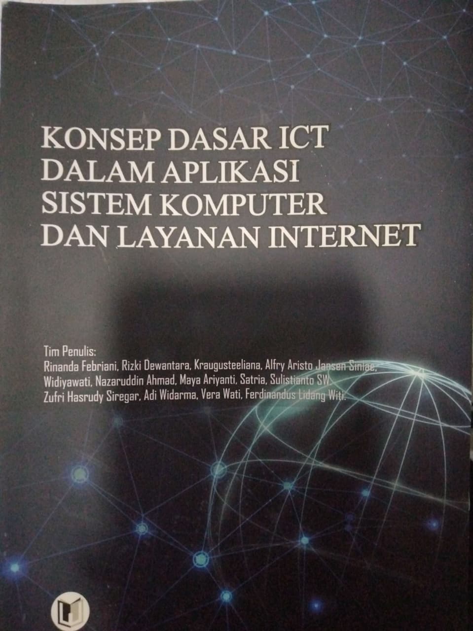 Konsep Dasar ICT dalam Aplikasi Sistem Komputer dan Layanan Internet